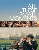 All These Small Moments (2019) Free Download