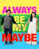 Always Be My Maybe (2019) Free Download