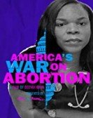 America's War on Abortion Free Download