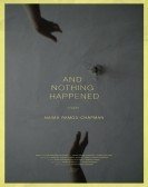 And Nothing Happened poster