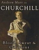 Andrew Marr on Churchill: Blood, Sweat and Oil Paint poster