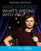 Anne Edmonds: What's Wrong With You Free Download