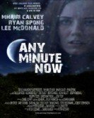 poster_any-minute-now_tt2229043.jpg Free Download