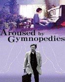 poster_aroused-by-gymnopedies_tt5999588.jpg Free Download