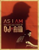 poster_as-i-am-the-life-and-times-of-dj-am_tt3014600.jpg Free Download