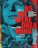 poster_as-we-were-dreaming_tt3306858.jpg Free Download