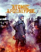 poster_atomic-apocalypse_tt7314630.jpg Free Download