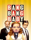 poster_bang-bang-baby_tt2655734.jpg Free Download