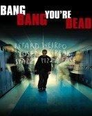 Bang Bang You're Dead poster