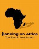 Banking on Africa: The Bitcoin Revolution Free Download