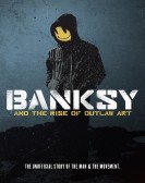 Banksy and the Rise of Outlaw Art poster