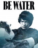 poster_be-water_tt11394168.jpg Free Download