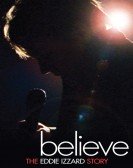 poster_believe-the-eddie-izzard-story_tt1510981.jpg Free Download