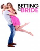 poster_betting-on-the-bride_tt7429362.jpg Free Download