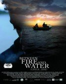 Between Fire and Water poster