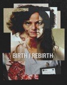 poster_birth-rebirth_tt9048804.jpg Free Download