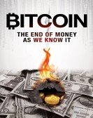 poster_bitcoin-the-end-of-money-as-we-know-it_tt4654844.jpg Free Download