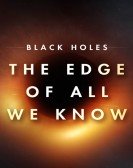 Black Holes: The Edge of All We Know Free Download