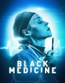 poster_black-medicine_tt11177120.jpg Free Download