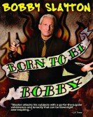 Bobby Slayton: Born to Be Bobby poster