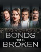 poster_bonds-will-be-broken_tt31714275.jpg Free Download