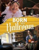 Born in a Ballroom Free Download