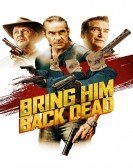 Bring Him Back Dead Free Download