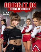 poster_bring-it-on-cheer-or-die_tt20101986.jpg Free Download