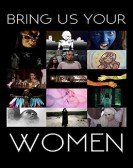 Bring Us Your Women Free Download