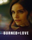 poster_burned-by-love_tt26254288.jpg Free Download