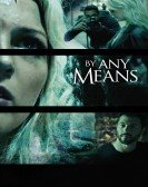 By Any Means (2017) poster