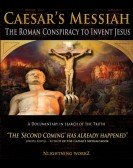 Caesar's Messiah: The Roman Conspiracy to Invent Jesus Free Download