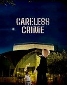 poster_careless-crime_tt12792594.jpg Free Download