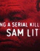 poster_catching-a-serial-killer-sam-little_tt11868708.jpg Free Download