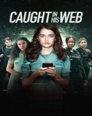 poster_caught-in-his-web_tt15521518.jpg Free Download