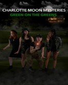 Charlotte Moon Mysteries: Green On The Greens poster