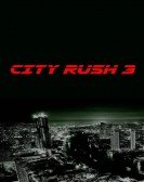 poster_city-rush-3_tt14061002.jpg Free Download