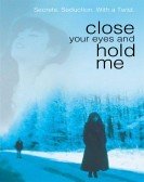 Close Your Eyes and Hold Me poster