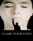 poster_close-your-eyes_tt21284358.jpg Free Download