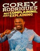 poster_corey-rodrigues-not-complaining-just-explaining_tt29977972.jpg Free Download