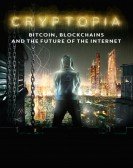 Cryptopia: Bitcoin, Blockchains & the Future of the Internet Free Download