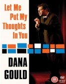 Dana Gould: Let Me Put My Thoughts in You poster