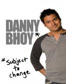 poster_danny-bhoy-subject-to-change_tt3131034.jpg Free Download