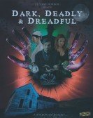 Dark, Deadly & Dreadful poster