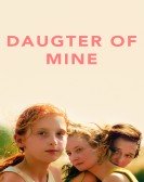 poster_daughter-of-mine_tt7765120.jpg Free Download