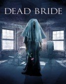 poster_dead-bride_tt5255594.jpg Free Download