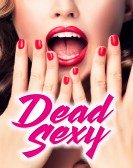 Dead Sexy (2018) Free Download