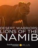 Desert Warriors: Lions of the Namib poster