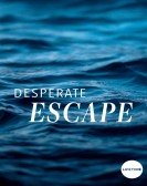 poster_desperate-escape_tt1320373.jpg Free Download