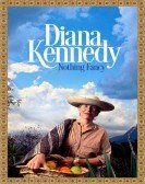 Diana Kennedy: Nothing Fancy Free Download